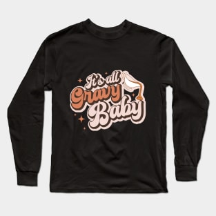 It's all gravy baby vintage retro design, Thanksgiving 2023 Long Sleeve T-Shirt